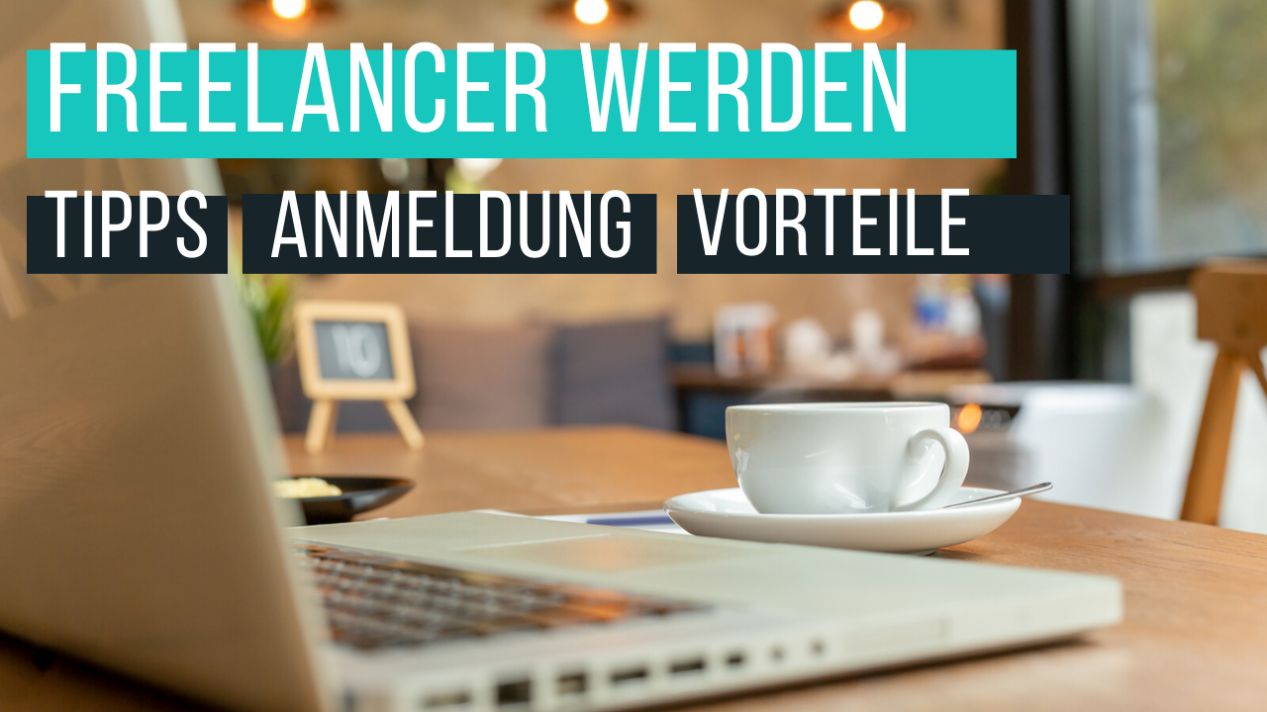 Freelancer Werden In 2021: So Klappt's Garantiert!