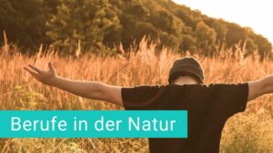 Jobs in der Natur Quereinsteiger