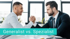 Generalist vs. Spezialist - Wen bevorzugt der Arbeitgeber?