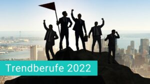 Die Trendberufe 2022: Diese 7 Berufe boomen!